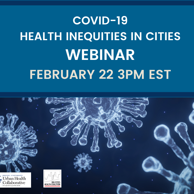 Drexel UHC and BCHC COVID19 Health Inequities in Cities inar Big