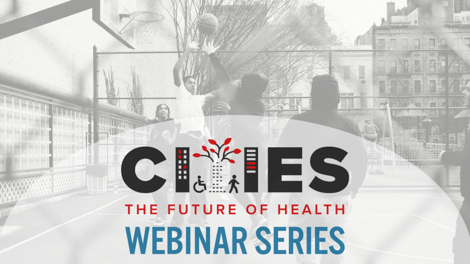 Boys playing basketball. Logo reading Cities: The Future of Health Webinar Series